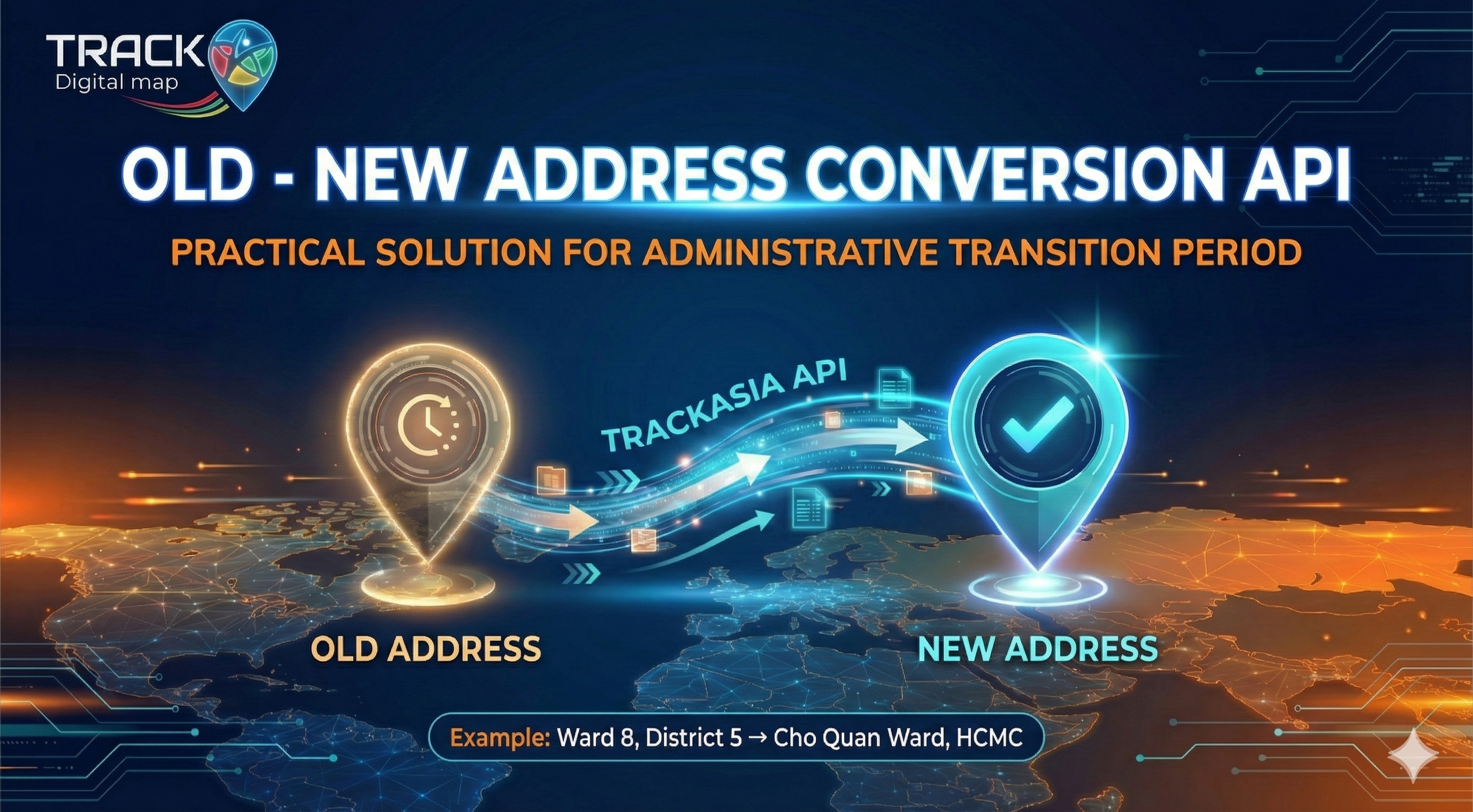 TrackAsia Address Convert API – A Practical Solution for the Administrative “Transition” Era